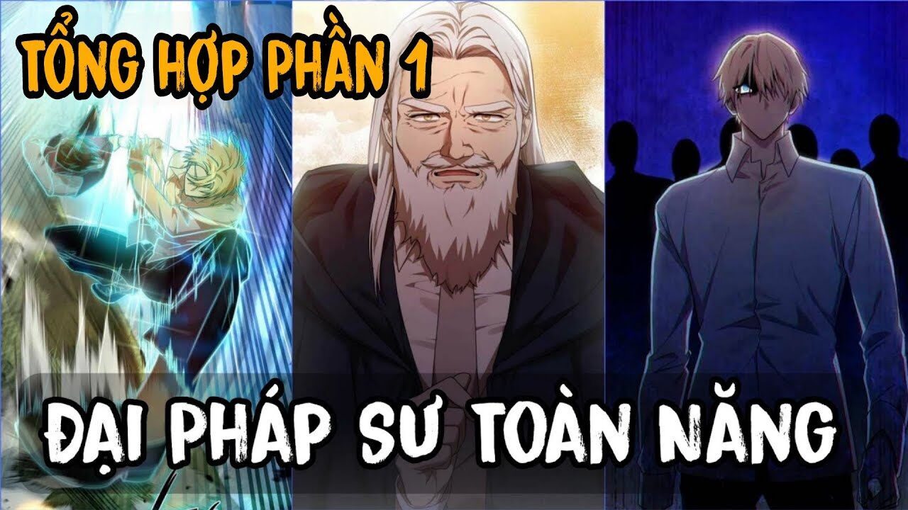 Tổng hợp Phần 1- Đại pháp sư toàn năng/Truyện SSR TV - Tôi luôn có một ước mơ trở thành ma pháp sư - YouTube