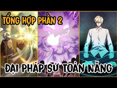 Đại pháp sư toàn năng/Truyện SSR TV-Từ lúc nhỏ tôi luôn có một ước mơ trở thành một pháp sư 40-54 - YouTube