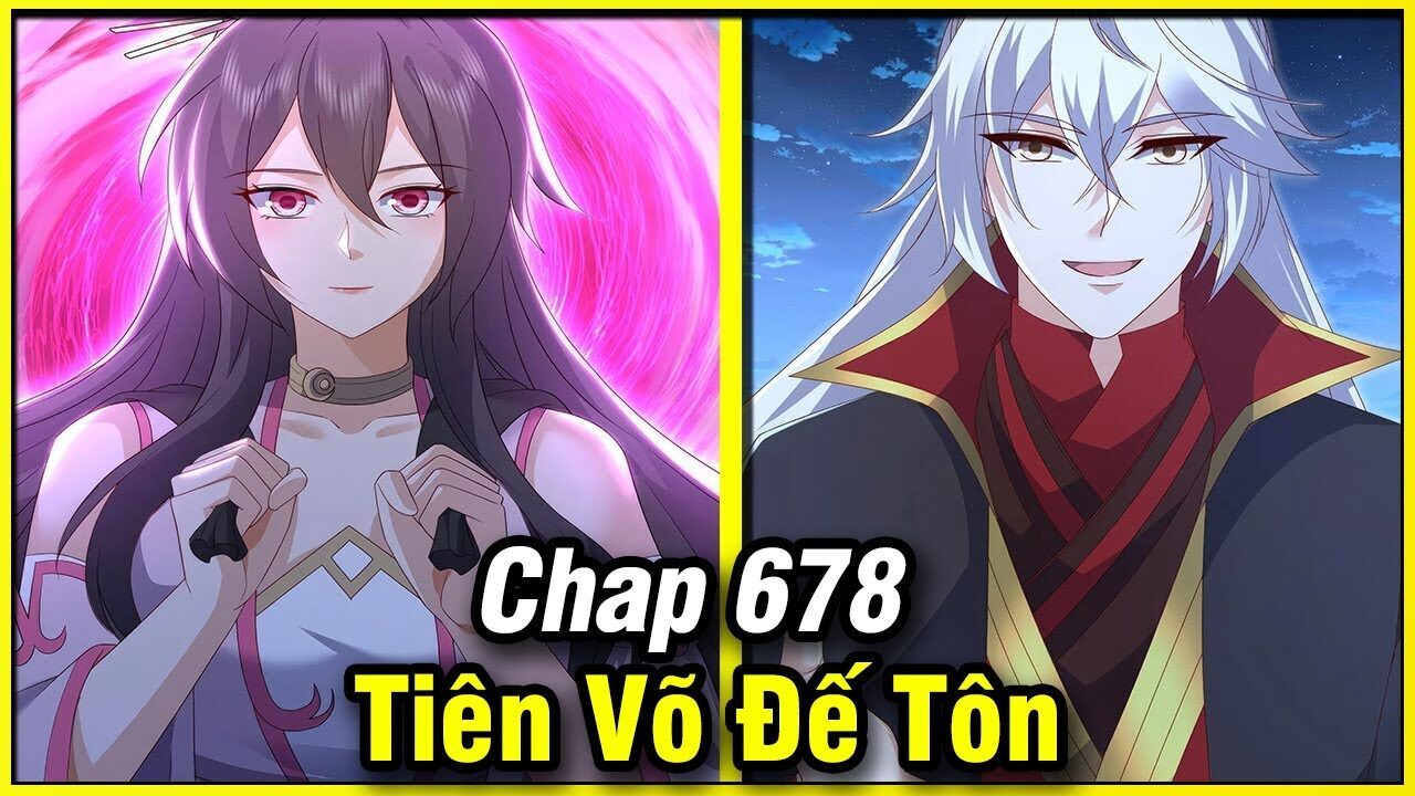 Tiên Võ Đế Tôn Chap 678 | Review Phim Truyện Tranh Hay | Lệ Phi Vũ